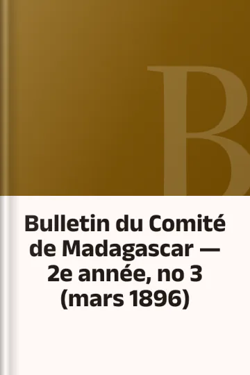 Bulletin du Comité de Madagascar — 2e année, no 3 (mars 1896), couverture du livre