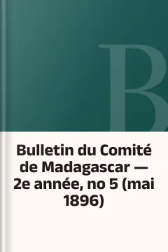 Bulletin du Comité de Madagascar — 2e année, no 5 (mai 1896)