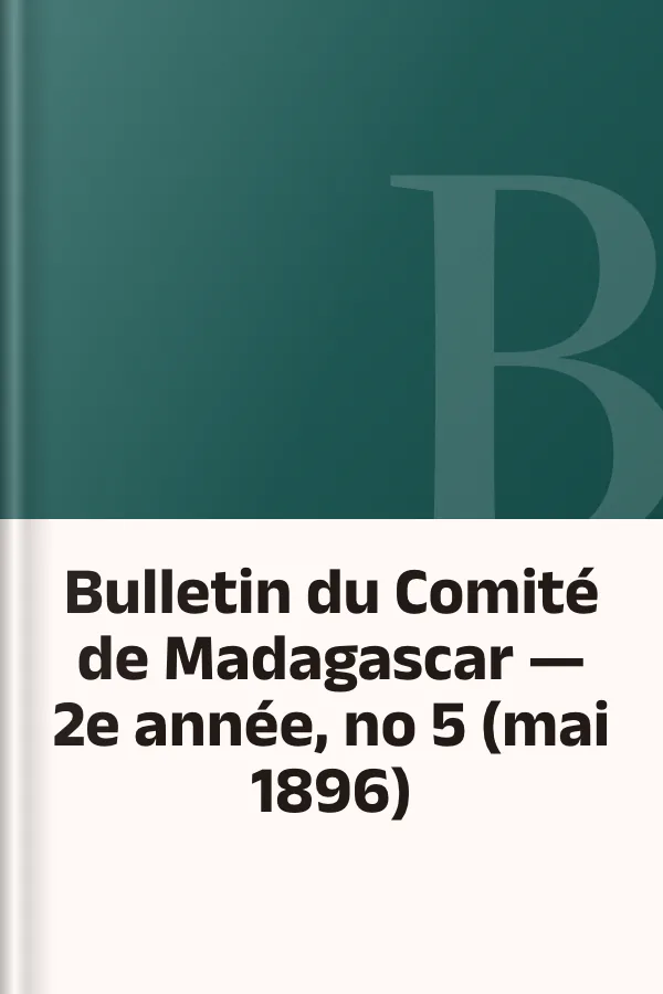 Bulletin du Comité de Madagascar — 2e année, no 5 (mai 1896), couverture du livre