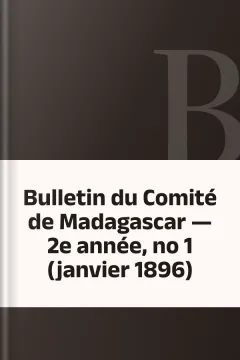 Bulletin du Comité de Madagascar — 2e année, no 1 (janvier 1896)