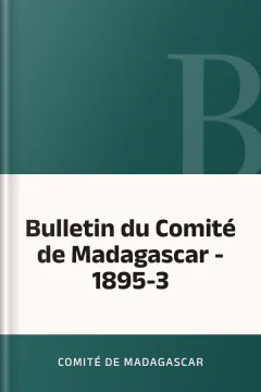 Bulletin du Comité de Madagascar - 1895-3 - Comité de Madagascar
