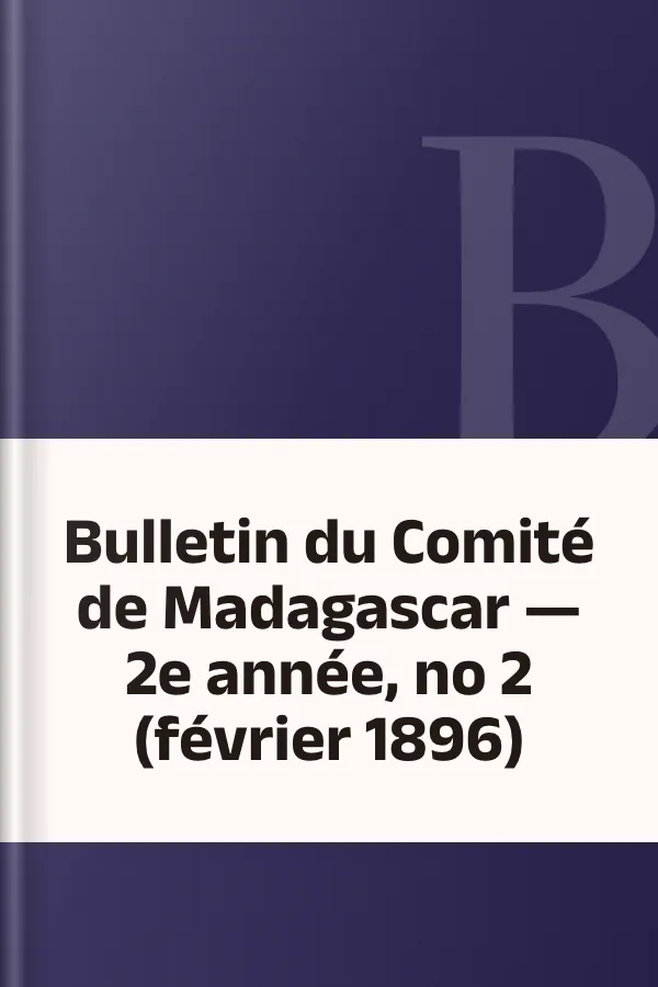 Bulletin du Comité de Madagascar — 2e année, no 2 (février 1896), couverture du livre