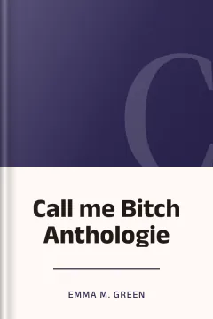 Call me Bitch Anthologie - Emma M. Green