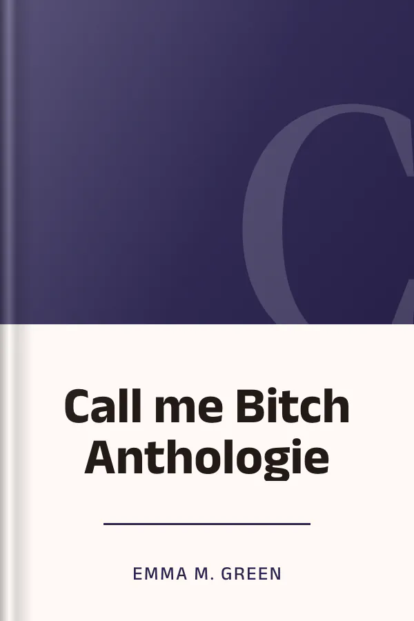 Call me Bitch Anthologie d’Emma M. Green, couverture du livre