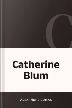 Catherine Blum - Alexandre Dumas