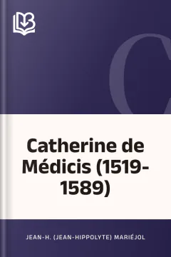 Catherine de Médicis (1519-1589) - Jean-H. (Jean-Hippolyte) Mariéjol