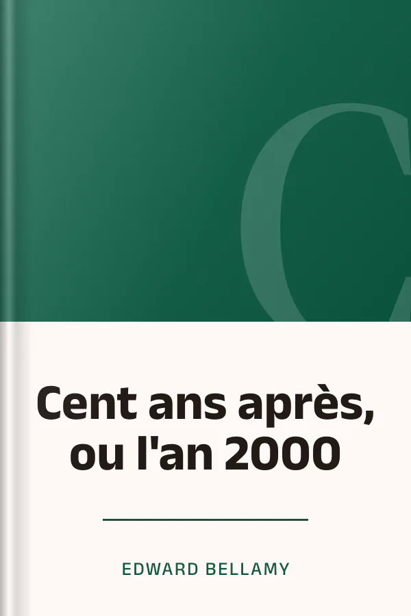 Cent ans après, ou l'an 2000 d’Edward Bellamy, couverture du livre