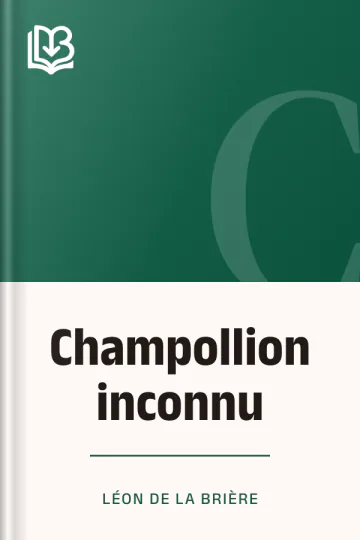 Champollion inconnu de Léon de La Brière, couverture du livre