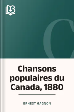 Chansons populaires du Canada, 1880 - Ernest Gagnon