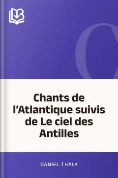 Chants de l’Atlantique suivis de Le ciel des Antilles - Daniel Thaly