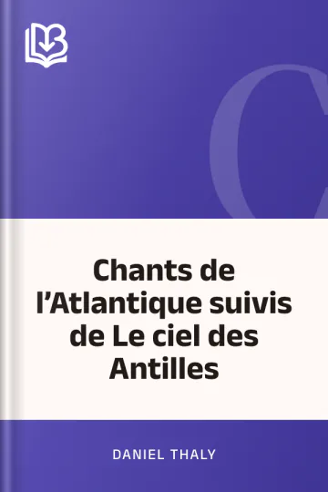 Chants de l’Atlantique suivis de Le ciel des Antilles de Daniel Thaly, couverture du livre