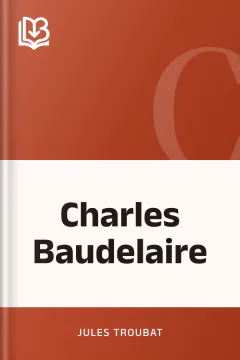 Charles Baudelaire - Jules Troubat