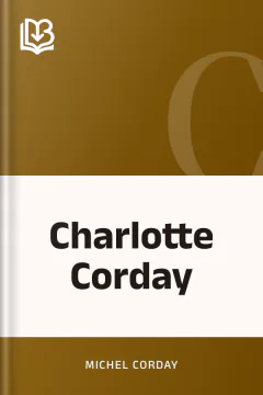 Charlotte Corday - Michel Corday