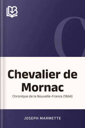 Chevalier de Mornac: Chronique de la Nouvelle-France (1664) de Joseph Marmette, couverture du livre