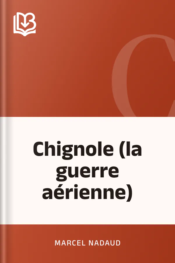 Chignole (la guerre aérienne) de Marcel Nadaud, couverture du livre