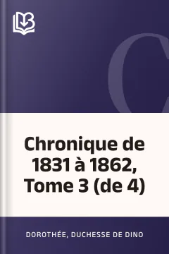 Chronique de 1831 à 1862, Tome 3 (de 4) - Dorothée, duchesse de Dino