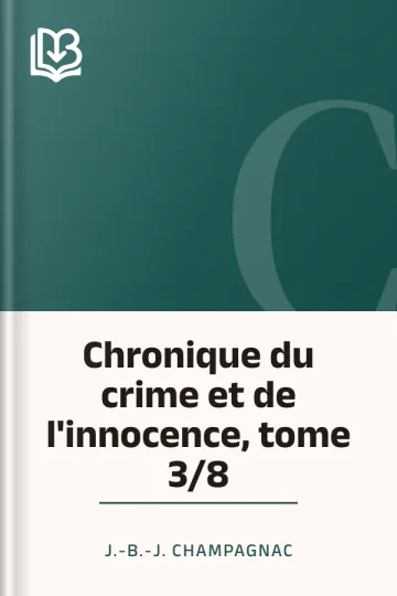 Chronique du crime et de l'innocence, tome 3/8 de J.-B.-J. Champagnac, couverture du livre