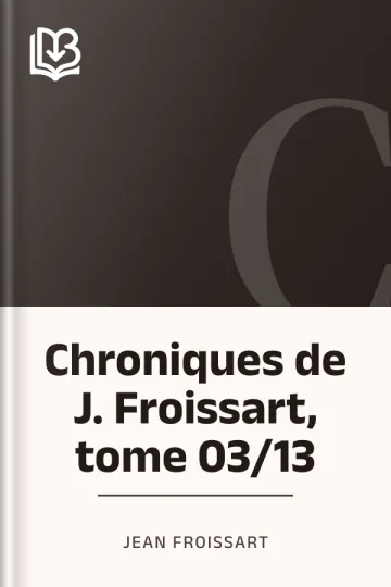 Chroniques de J. Froissart, tome 03/13 de Jean Froissart, couverture du livre