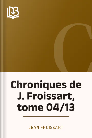 Chroniques de J. Froissart, tome 04/13 de Jean Froissart, couverture du livre