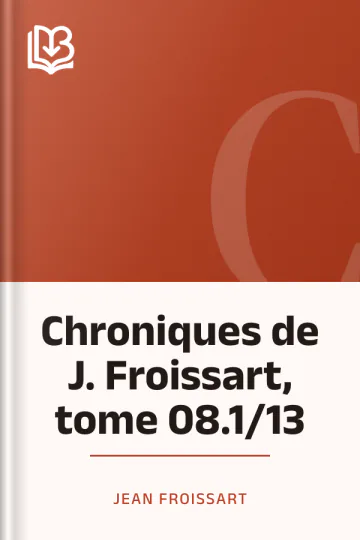 Chroniques de J. Froissart, tome 08.1/13 de Jean Froissart, couverture du livre
