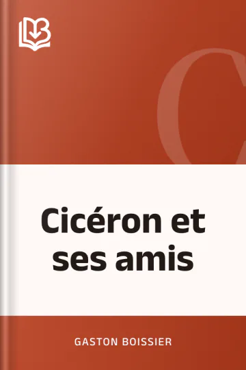 Cicéron et ses amis de Gaston Boissier, couverture du livre