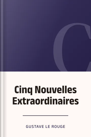 Cinq Nouvelles Extraordinaires de Gustave Le Rouge, couverture du livre