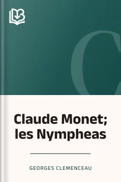 Claude Monet; les Nympheas - Georges Clemenceau