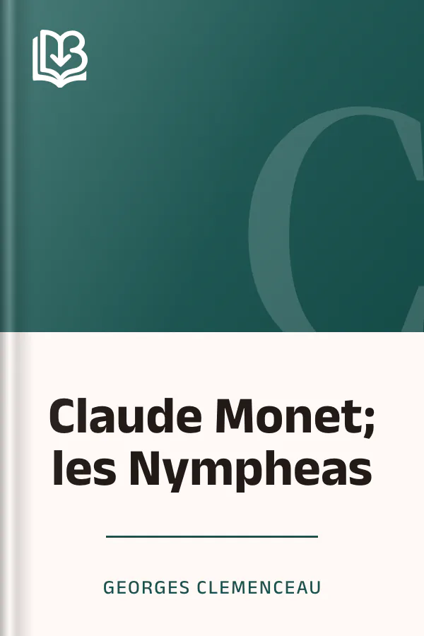 Claude Monet; les Nympheas de Georges Clemenceau, couverture du livre