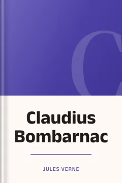 Claudius Bombarnac - Jules Verne