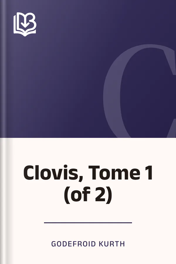 Clovis, Tome 1 (of 2) de Godefroid Kurth, couverture du livre