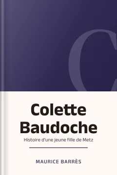 Colette Baudoche : Histoire d’une jeune fille de Metz - Maurice Barrès