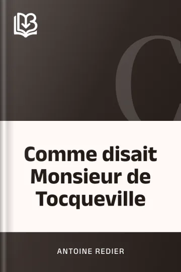 Comme disait Monsieur de Tocqueville d’Antoine Redier, couverture du livre