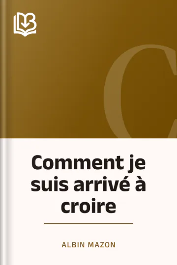 Comment je suis arrivé à croire d’Albin Mazon, couverture du livre