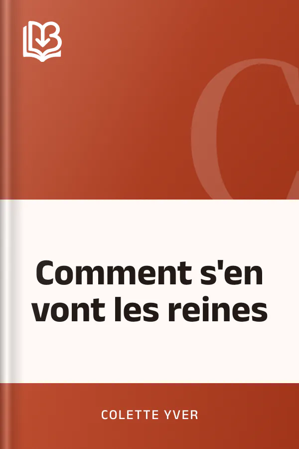 Comment s'en vont les reines de Colette Yver, couverture du livre