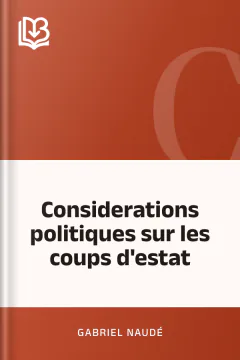 Considerations politiques sur les coups d'estat - Gabriel Naudé