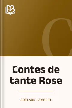 Contes de tante Rose - Adélard Lambert