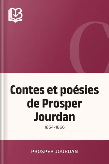 Contes et poésies de Prosper Jourdan: 1854-1866 de Prosper Jourdan, couverture du livre