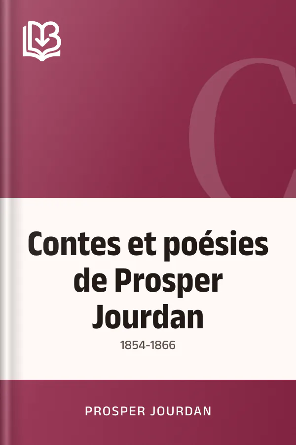 Contes et poésies de Prosper Jourdan: 1854-1866 de Prosper Jourdan, couverture du livre
