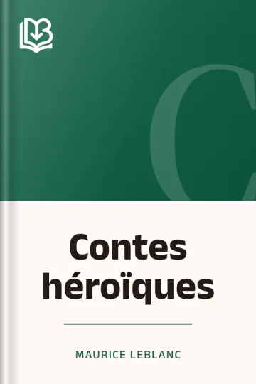 Contes héroïques de Maurice Leblanc, couverture du livre