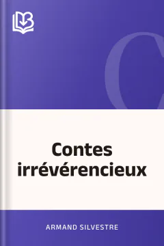 Contes irrévérencieux - Armand Silvestre