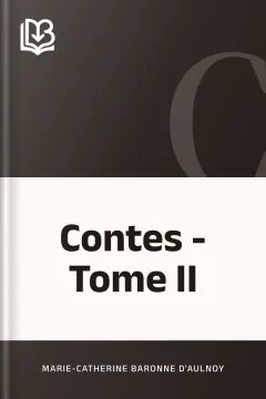 Contes - Tome II - Marie-Catherine Baronne d'Aulnoy