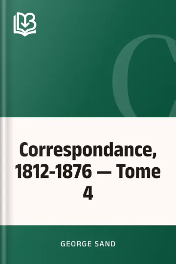 Correspondance, 1812-1876 — Tome 4 de George Sand, couverture du livre