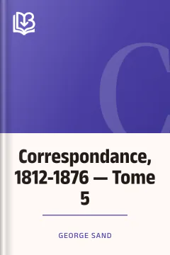 Correspondance, 1812-1876 — Tome 5 - George Sand