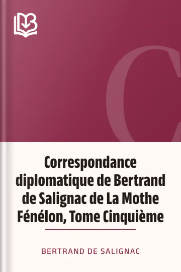 Correspondance diplomatique de Bertrand de Salignac de La Mothe Fénélon, Tome Cinquième de Bertrand de Salignac, couverture du livre