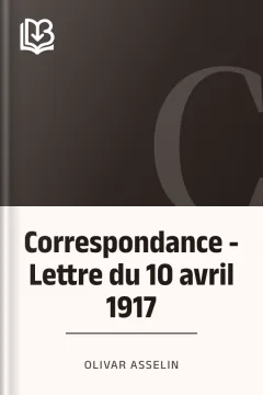 Correspondance - Lettre du 10 avril 1917 - Olivar Asselin