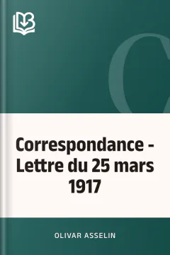 Correspondance - Lettre du 25 mars 1917 - Olivar Asselin