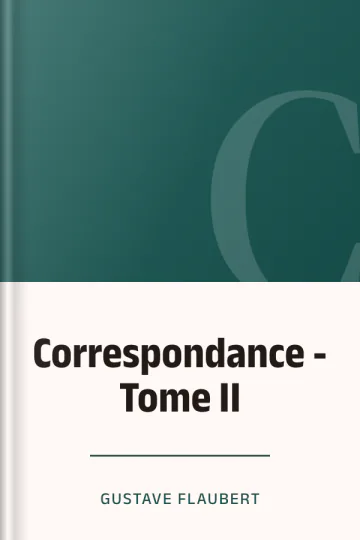 Correspondance - Tome II de Gustave Flaubert, couverture du livre