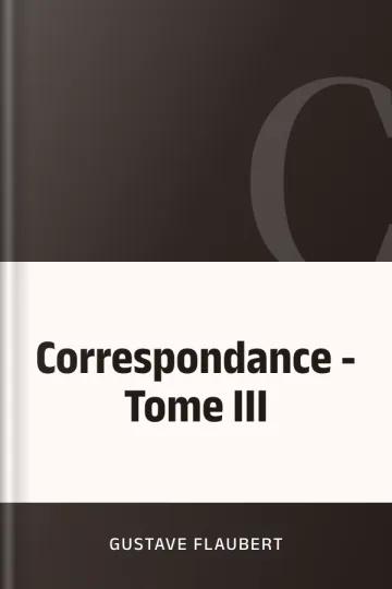 Correspondance - Tome III de Gustave Flaubert, couverture du livre