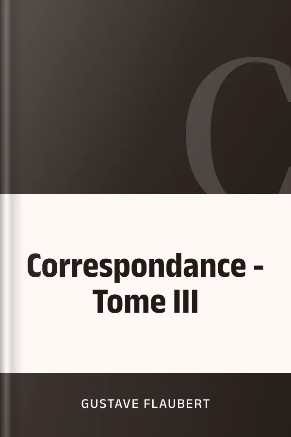Correspondance - Tome III de Gustave Flaubert, couverture du livre