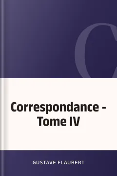 Correspondance - Tome IV - Gustave Flaubert